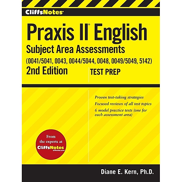 CliffsNotes Praxis II English Subject Area Assessments, Second Edition, Diane E Kern
