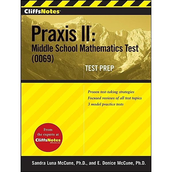 CliffsNotes Praxis II: Middle School Mathematics Test (0069) Test Prep, Ennis Donice McCune