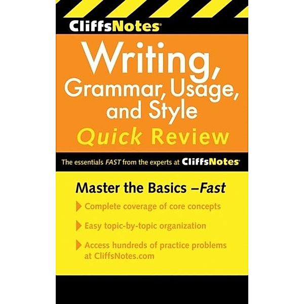 CliffsNotes Writing: Grammar, Usage, and Style Quick Review, 3rd Edition / Cliffs Notes, Claudia L Reinhardt