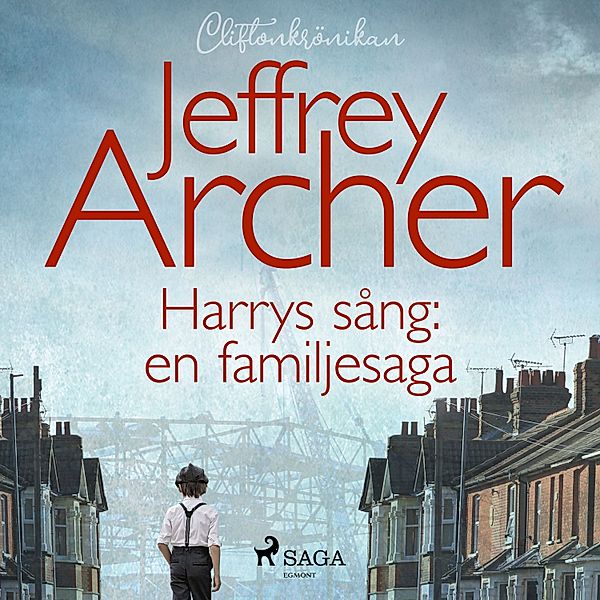 Cliftonkrönikan - 1 - Harrys sång: en familjesaga, Jeffrey Archer