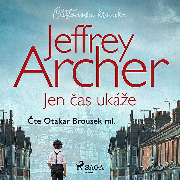 Cliftonova kronika - 1 - Jen čas ukáže (Cliftonova kronika: Díl první), Jeffrey Archer