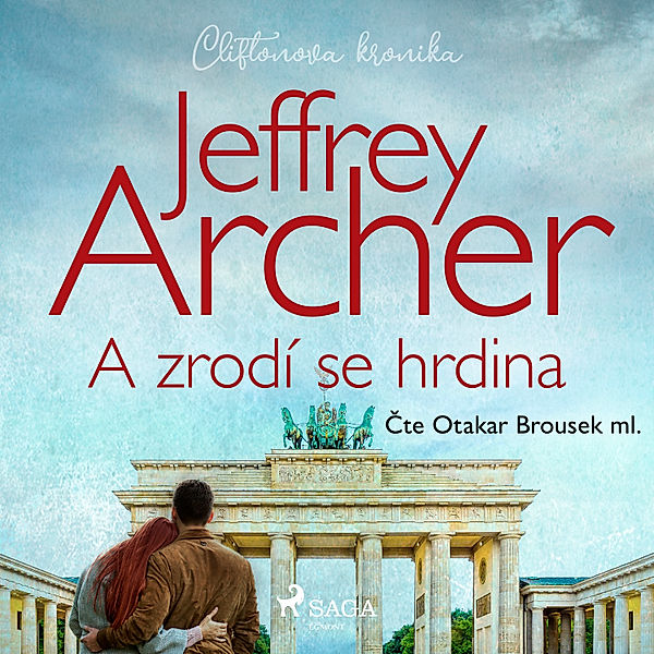 Cliftonova kronika - 6 - A zrodí se hrdina (Cliftonova kronika: Díl šestý), Jeffrey Archer