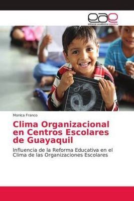 Clima Organizacional en Centros Escolares de Guayaquil - Monica Franco,