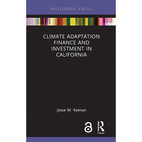 Climate Adaptation Finance and Investment in California, Jesse M. Keenan