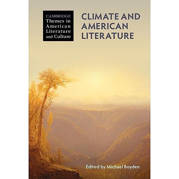 Climate and American Literature / Cambridge Themes in American Literature and Culture