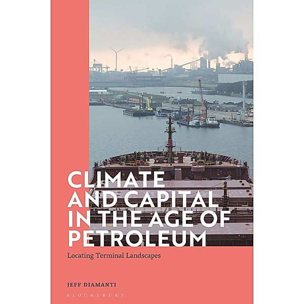 Climate and Capital in the Age of Petroleum, Jeff Diamanti