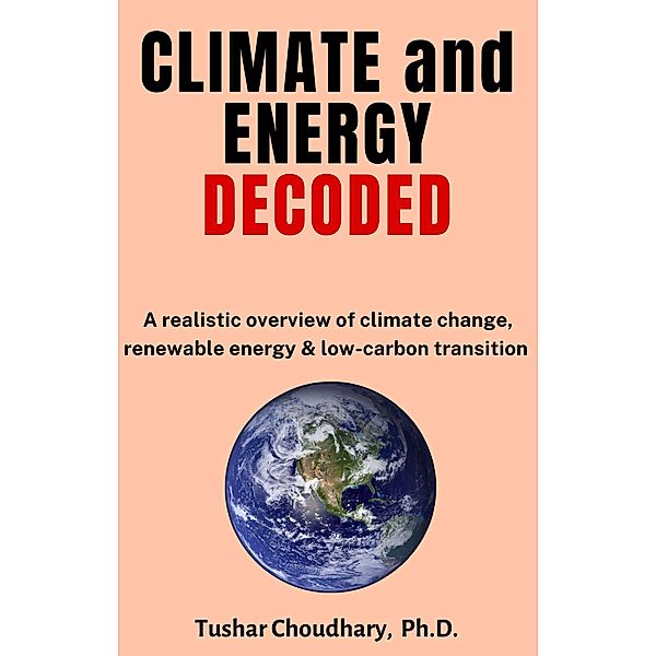 Climate and Energy Decoded, Tushar Choudhary