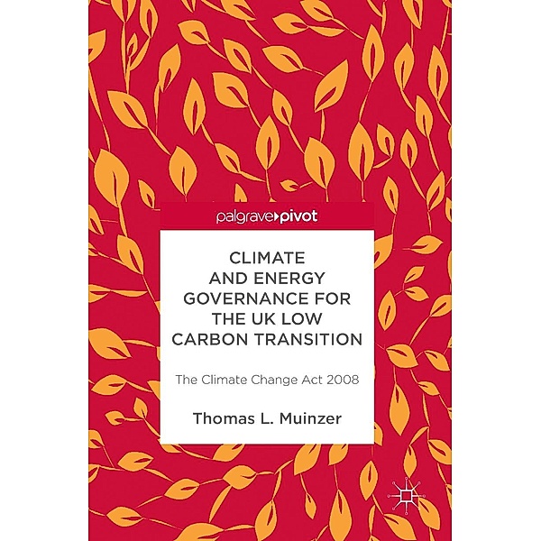Climate and Energy Governance for the UK Low Carbon Transition / Psychology and Our Planet, Thomas L Muinzer