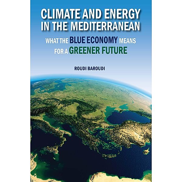 Climate and Energy in the Mediterranean / Transatlantic Leadership Network, Roudi Baroudi