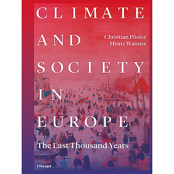 Climate and Society in Europe, Christian Pfister, Heinz Wanner