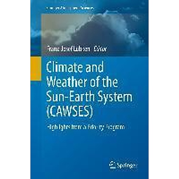 Climate and Weather of the Sun-Earth System (CAWSES) / Springer Atmospheric Sciences, Franz-Josef Lübken