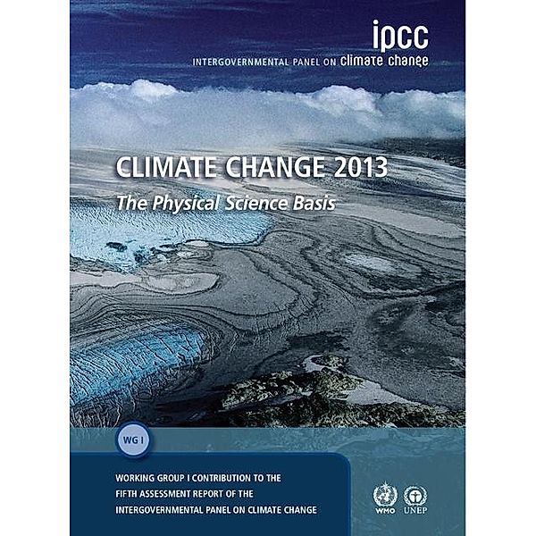 Climate Change 2013 - The Physical Science Basis, Intergovernmental Panel on Climate Change
