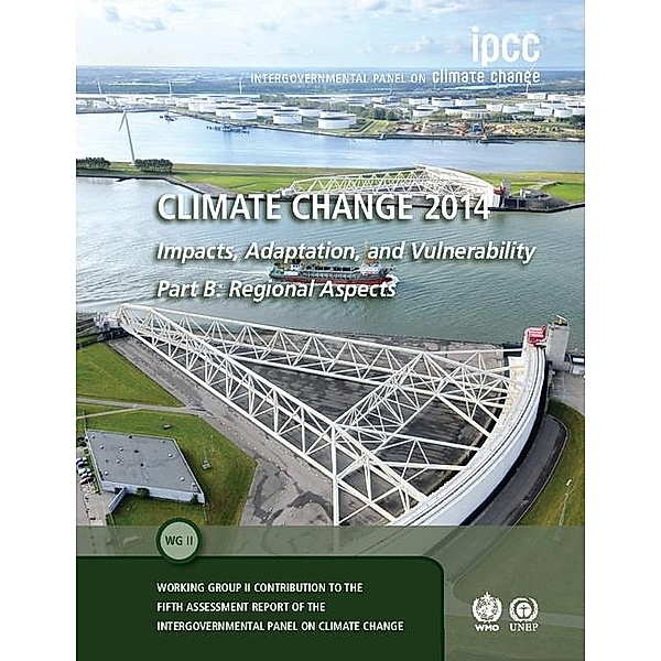 Climate Change 2014 - Impacts, Adaptation and Vulnerability: Part B: Regional Aspects: Volume 2, Regional Aspects, Intergovernmental Panel on Climate Change