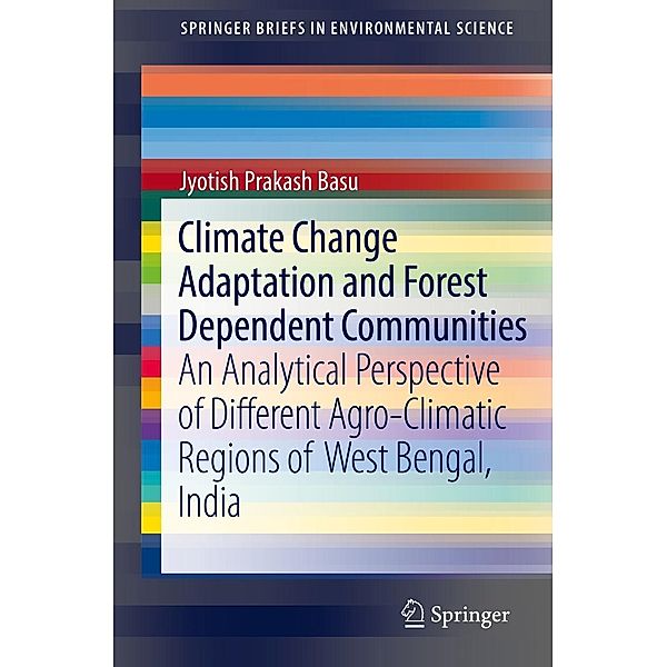 Climate Change Adaptation and Forest Dependent Communities / SpringerBriefs in Environmental Science, Jyotish Prakash Basu