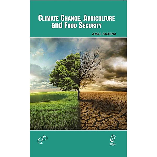 Climate Change, Agriculture and Food Security, Amal Saxena