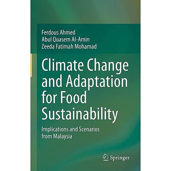 Climate Change and Adaptation for Food Sustainability, Ferdous Ahmed, Abul Quasem Al-Amin, Zeeda Fatimah Mohamad