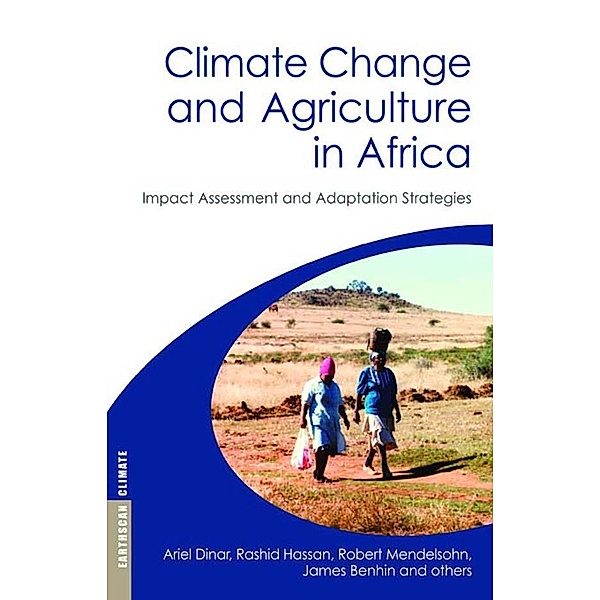 Climate Change and Agriculture in Africa, Ariel Dinar, Rashid Hassan, Robert Mendelsohn, James Benhin, et al