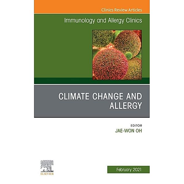 Climate Change and Allergy, An Issue of Immunology and Allergy Clinics of North America, E-Book