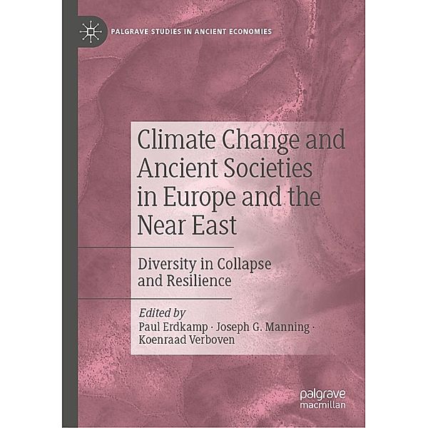 Climate Change and Ancient Societies in Europe and the Near East / Palgrave Studies in Ancient Economies