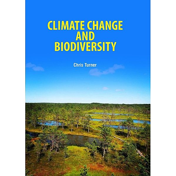 Climate Change and Biodiversity, Chris Turner