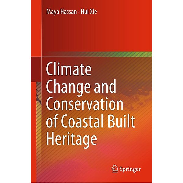 Climate Change and Conservation of Coastal Built Heritage, Maya Hassan, Hui Xie
