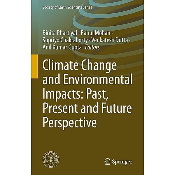 Climate Change and Environmental Impacts: Past, Present and Future Perspective / Society of Earth Scientists Series