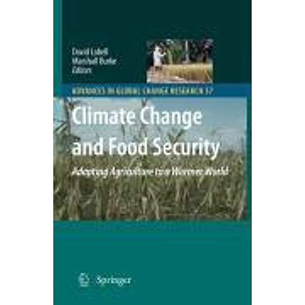 Climate Change and Food Security / Advances in Global Change Research Bd.37, David Lobell, Marshall Burke
