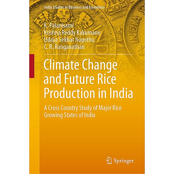 Climate Change and Future Rice Production in India, K. Palanisami, Krishna Reddy Kakumanu, Udaya Sekhar Nagothu, C. R. Ranganathan