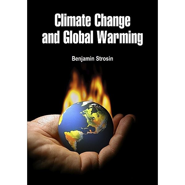 Climate Change and Global Warming, Benjamin Strosin