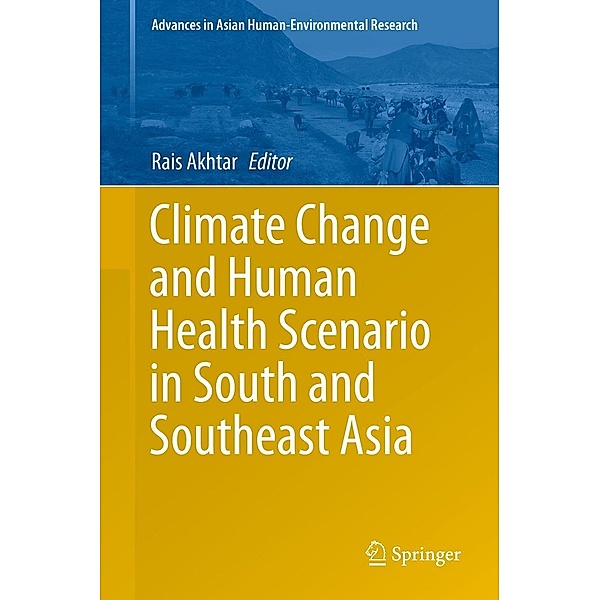 Climate Change and Human Health Scenario in South and Southeast Asia / Advances in Asian Human-Environmental Research