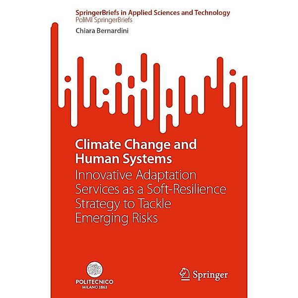 Climate Change and Human Systems / SpringerBriefs in Applied Sciences and Technology, Chiara Bernardini