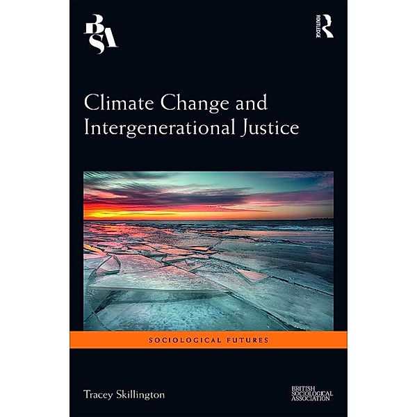 Climate Change and Intergenerational Justice, Tracey Skillington