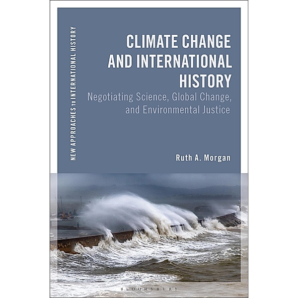 Climate Change and International History, Ruth A. Morgan