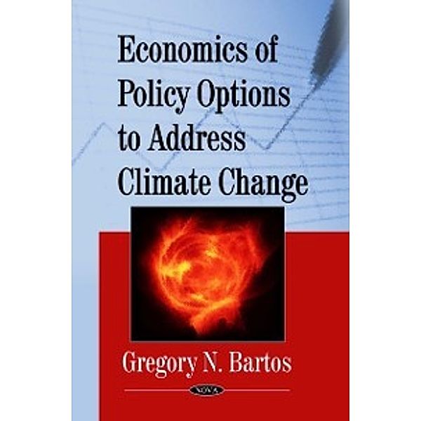 Climate Change and its Causes, Effects and Prediction: Economics of Policy Options to Address Climate Change