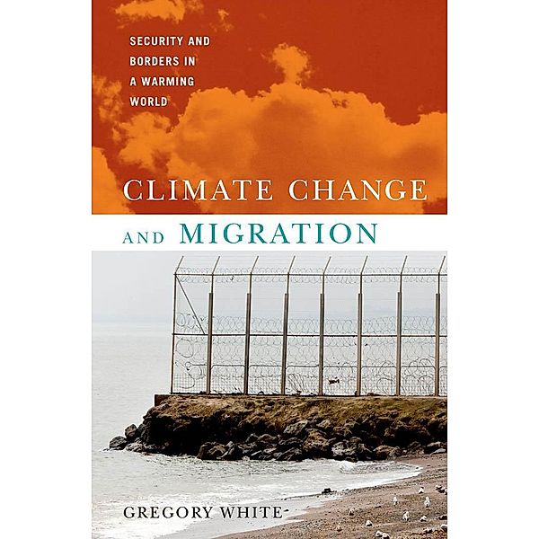 Climate Change and Migration, Gregory White