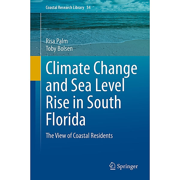 Climate Change and Sea Level Rise in South Florida, Risa Palm, Toby Bolsen