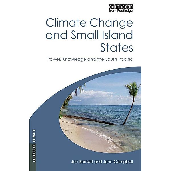 Climate Change and Small Island States, Jon Barnett, John Campbell