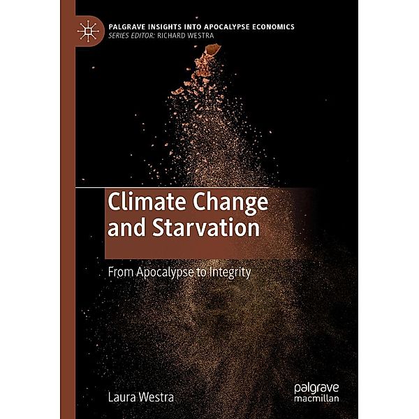 Climate Change and Starvation / Palgrave Insights into Apocalypse Economics, Laura Westra