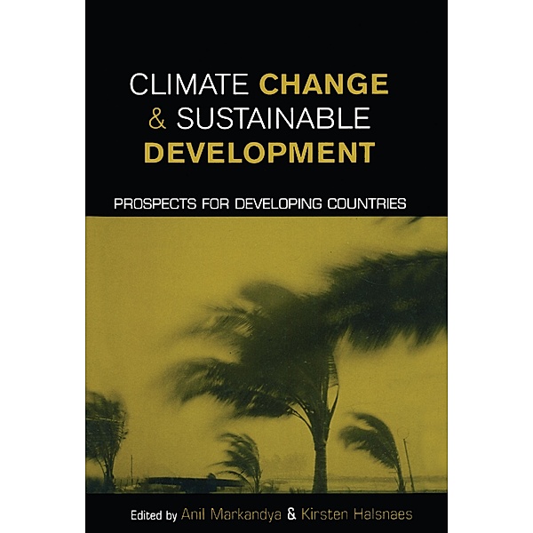 Climate Change and Sustainable Development, Anil Markandya, Kirsten Halsnaes