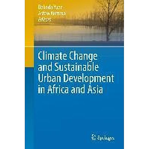 Climate Change and Sustainable Urban Development in Africa and Asia, Belinda Yuen, Asfaw Kumssa