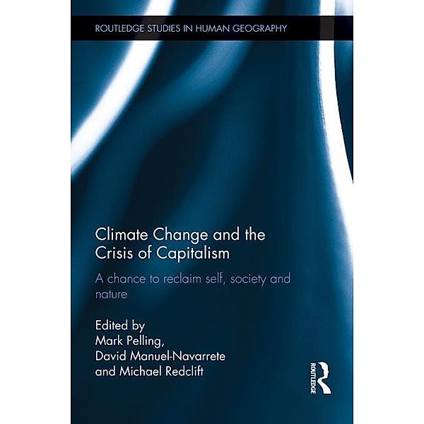 Climate Change and the Crisis of Capitalism / Routledge Studies in Human Geography