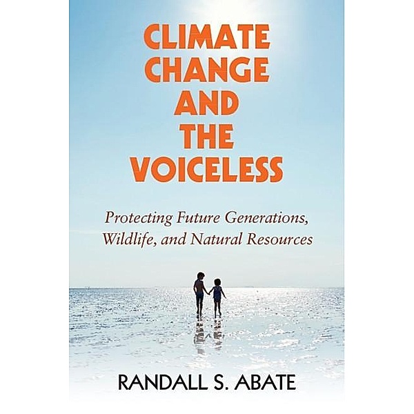 Climate Change and the Voiceless, Randall S. Abate