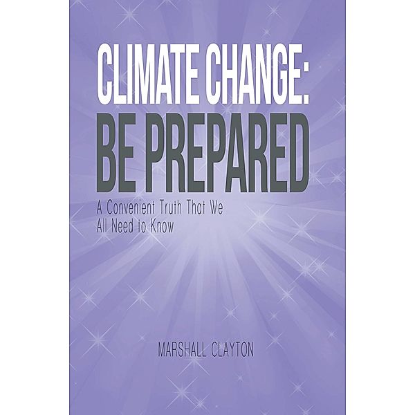 Climate Change: Be Prepared, Marshall Clayton