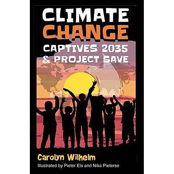 Climate Change Captives 2035 and Project SAVE / Climate Change Captives Bd.1, Carolyn Wilhelm