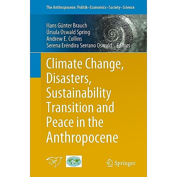 Climate Change, Disasters, Sustainability Transition and Peace in the Anthropocene / The Anthropocene: Politik-Economics-Society-Science Bd.25