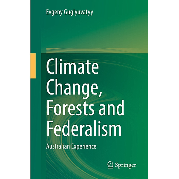 Climate Change, Forests and Federalism, Evgeny Guglyuvatyy