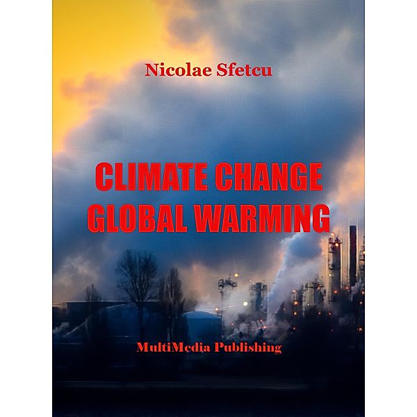 Climate Change - Global Warming, Nicolae Sfetcu