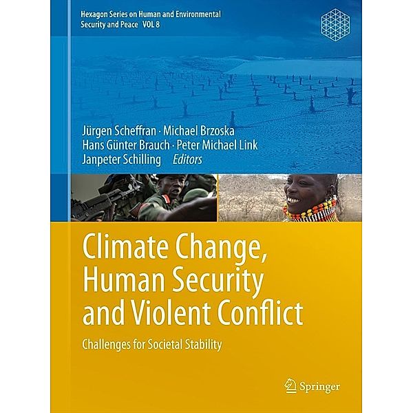 Climate Change, Human Security and Violent Conflict / Hexagon Series on Human and Environmental Security and Peace Bd.8