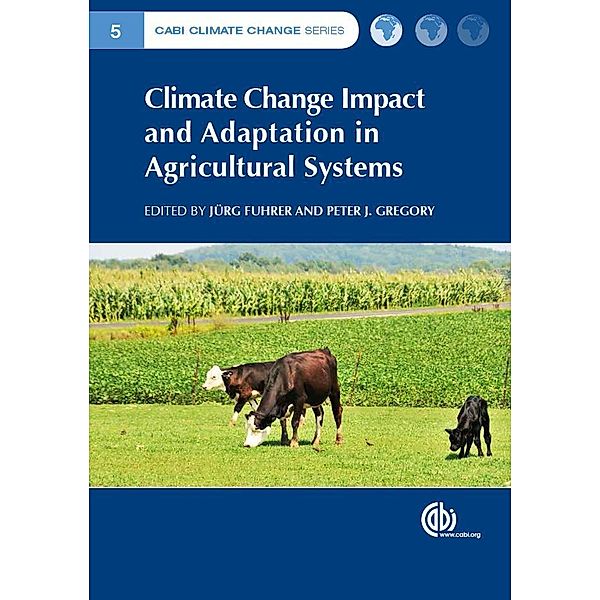 Climate Change Impact and Adaptation in Agricultural Systems / CABI Climate Change Series Bd.15