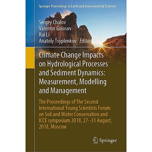 Climate Change Impacts on Hydrological Processes and Sediment Dynamics: Measurement, Modelling and Management / Springer Proceedings in Earth and Environmental Sciences